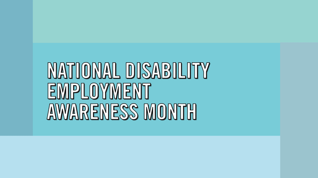 national disability employment awareness month.