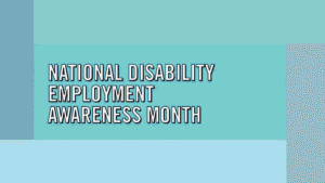 national disability employment awareness month.